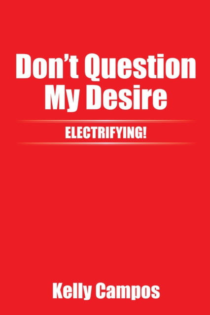Don't Question My Desire