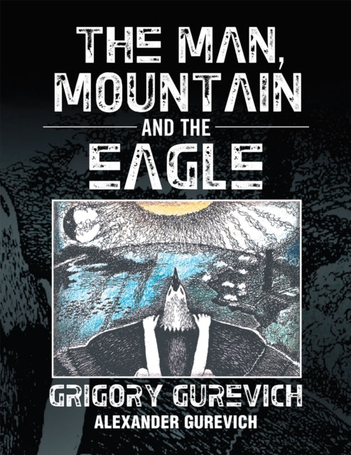 Man, Mountain and the Eagle