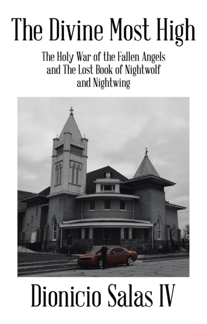 Divine Most High:The Holy War of the Fallen Angels and the Lost Book of Nightwolf and Nightwing