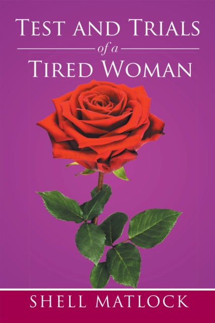 Test and Trials of a Tired Woman