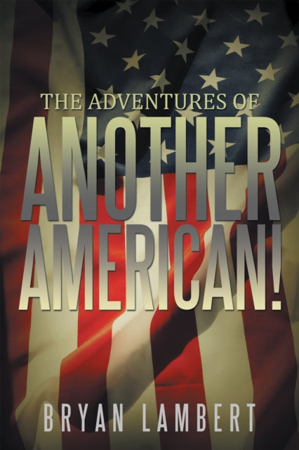 e;The Adventures of Another American!e;