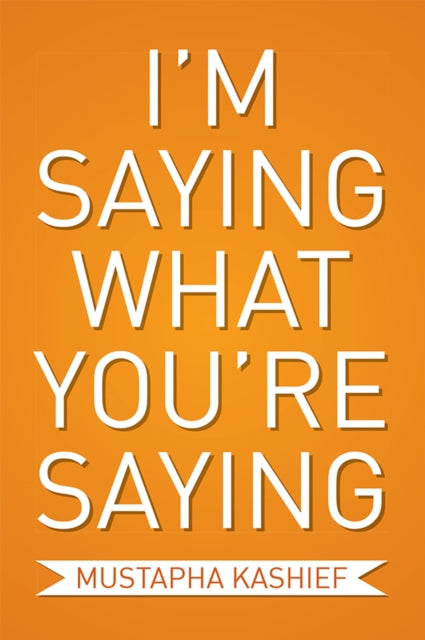 I'M Saying What You'Re Saying