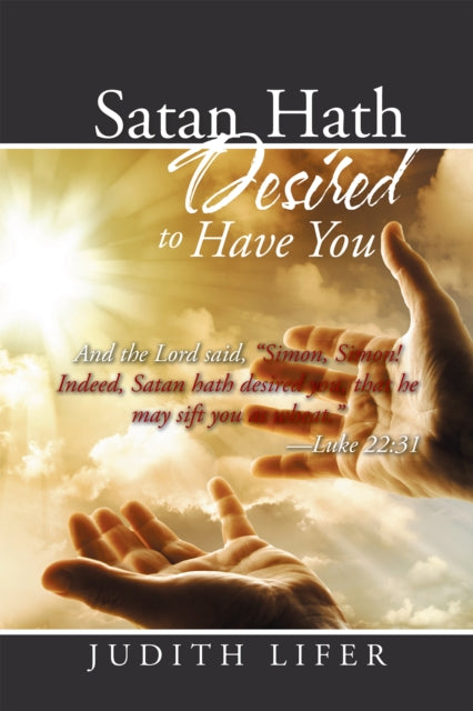 Satan Hath Desired to Have You