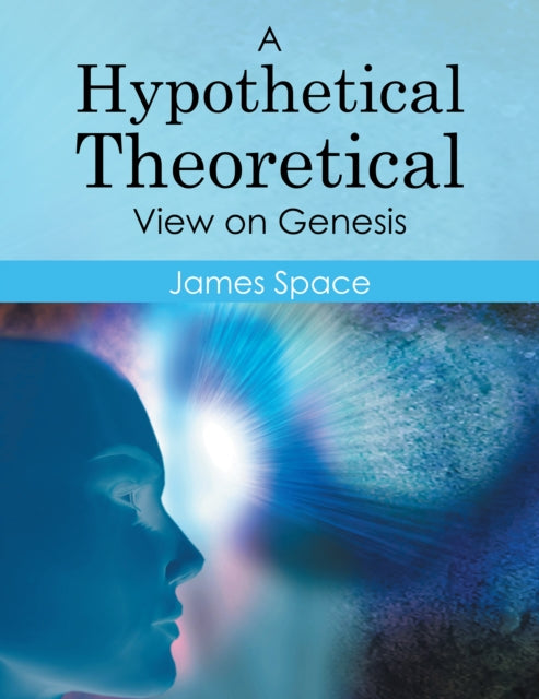 Hypothetical Theoretical View on Genesis