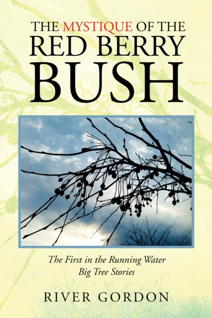 Mystique of the Red Berry Bush