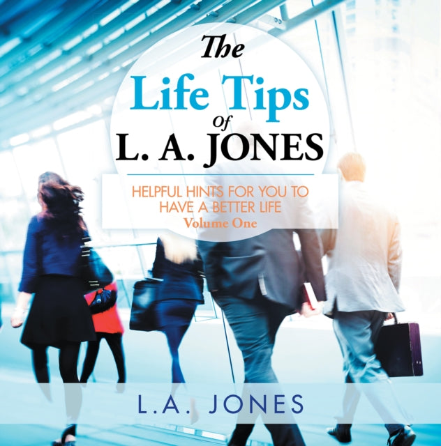 Life Tips of L. A. Jones