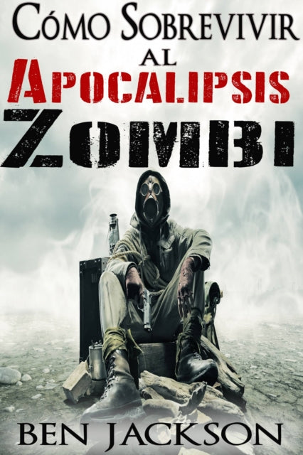 C�mo Sobrevivir al Apocalipsis Zombi