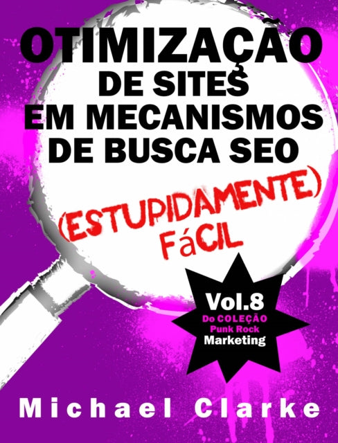 Otimiza��o de Sites em Mecanismos de Busca SEO (Estupidamente) F�cil