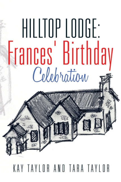 Hilltop Lodge: Frances' Birthday Celebration