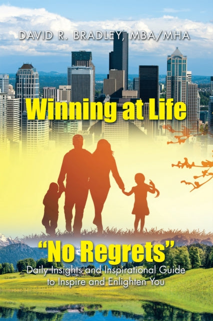 Winning at Life "e;No Regrets"e;