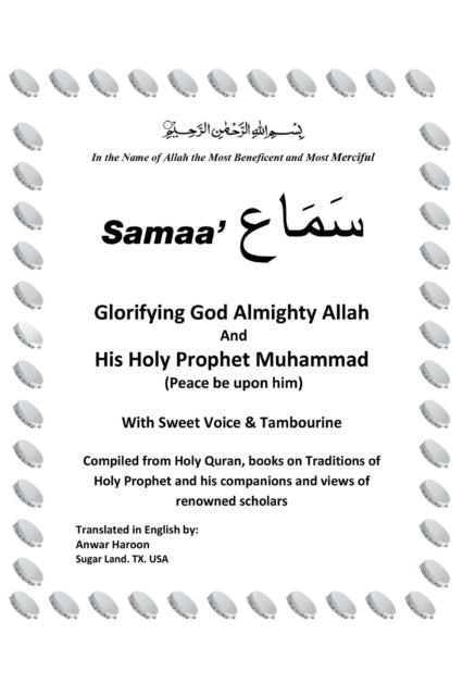 Samaa' "e;Glorifying God Almighty Allah and His Holy Prophet Muhammad (Peace Be Upon Him) with Sweet Voice & Tambourine"e;