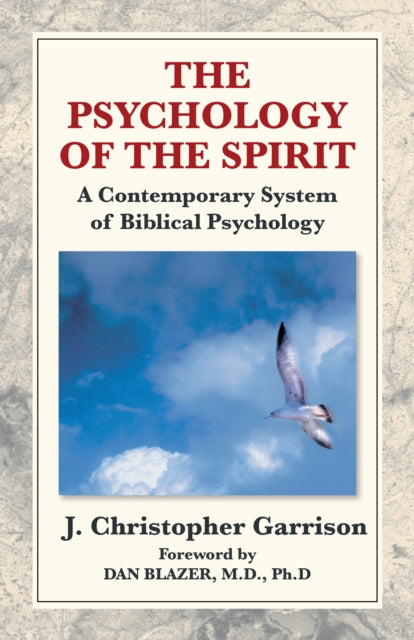 Psychology of the Spirit: a Contemporary System of Biblical Psychology