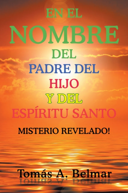 En El Nombre Del Padre Del Hijo Y Del Espíritu Santo