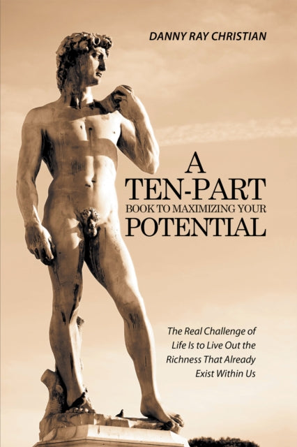 Ten-Part Book to Maximizing Your Potential