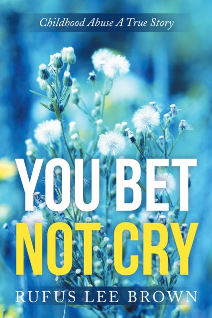 e;You Bet Not Crye;