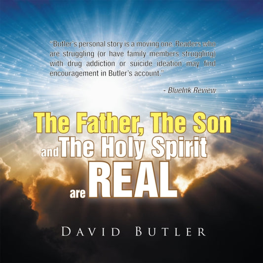 Father, the Son and the Holy Spirit Are Real