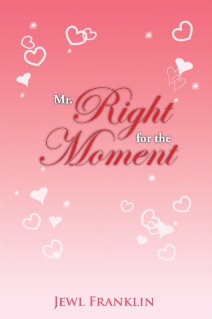 Mr. Right for the Moment
