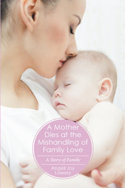 Mother Dies at the Mishandling of Family Love