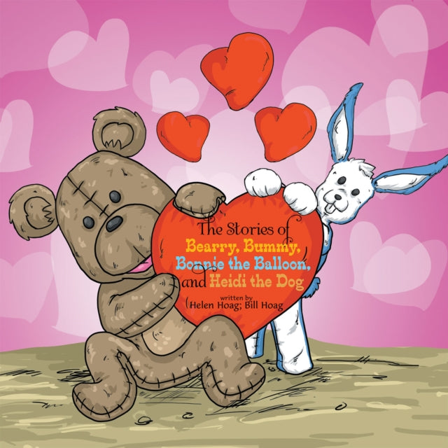 Stories of Bearry, Bummy, Bonnie the Balloon and Heidi the Dog
