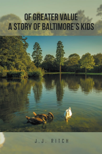 Of Greater Value a Story of Baltimore'S Kids