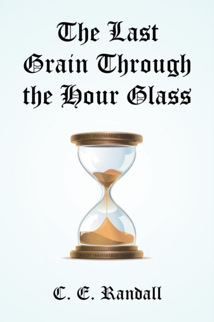 Last Grain Through the Hour Glass