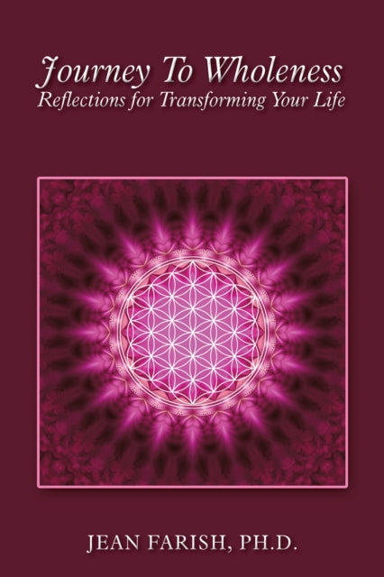 Journey to Wholeness Reflections for Transforming Your Life