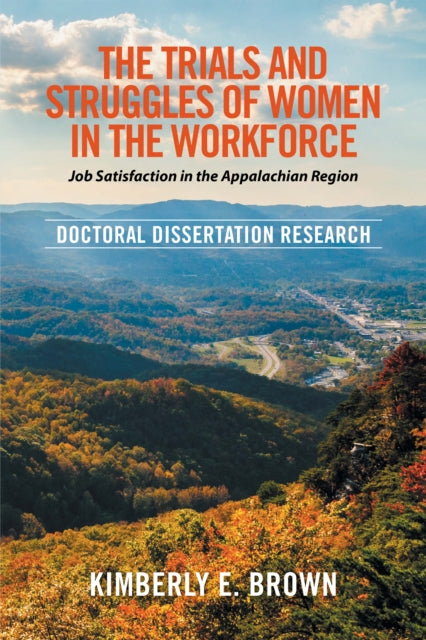Trials and Struggles of Women in the Workforce: Job Satisfaction in the Appalachian Region