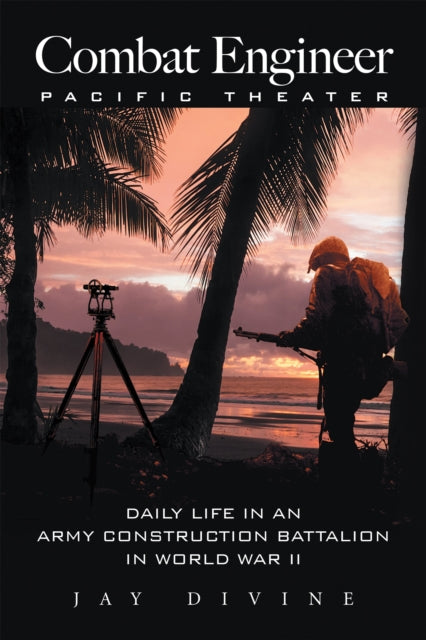 Combat Engineer, Pacific Theater