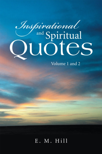 Inspirational and Spiritual Quotes Volume 1 and 2
