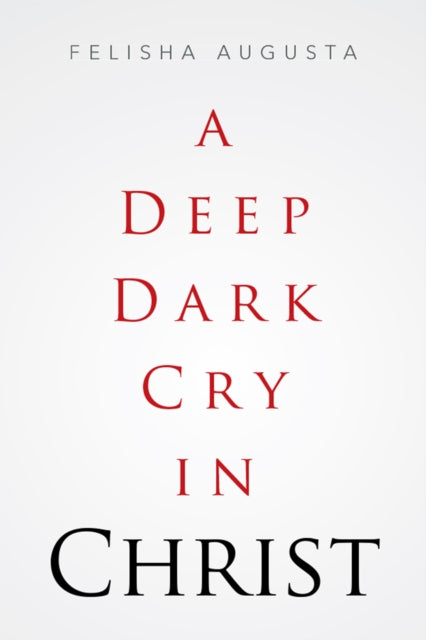 Deep Dark Cry in Christ