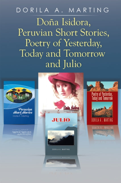 Dona Isidora, Peruvian Short Stories, Poetry of Yesterday, Today and Tomorrow and Julio