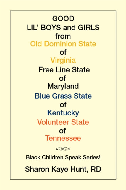 Good Lil' Boys and Girls from Old Dominion State of Virginia Free Line State of Maryland Blue Grass State of Kentucky Volunteer State of Tennessee