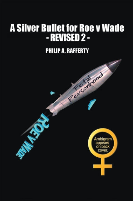 Silver Bullet for Roe V. Wade-Revised 2