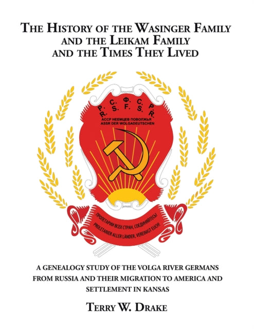 History of the Wasinger Family and the Leikam Family and the Times They Lived