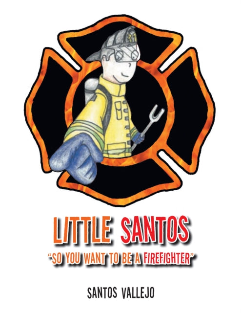 Little Santos "e;So You Want to Be a Firefighter"e;