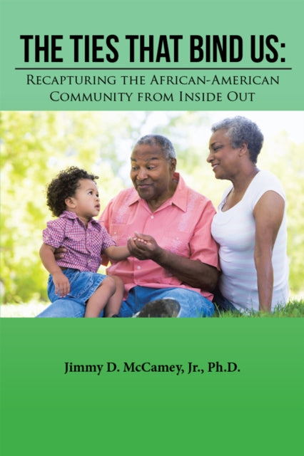 Ties That Bind Us: Recapturing the African-American Community from Inside Out