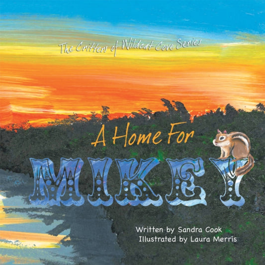 Critters of Wildcat Cove Series #2 a Home for Mikey