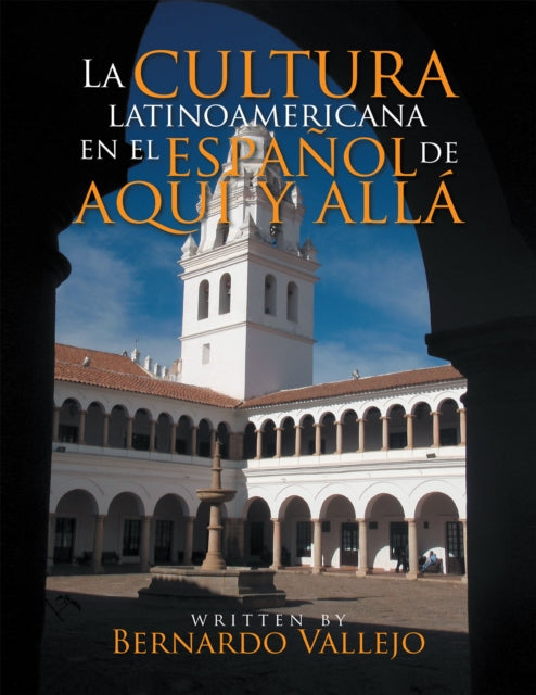 Cultura Latinoamericana En El Espanol De Aqui Y Alla
