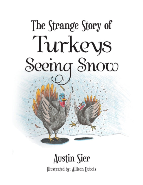 Strange Story of Turkeys Seeing Snow
