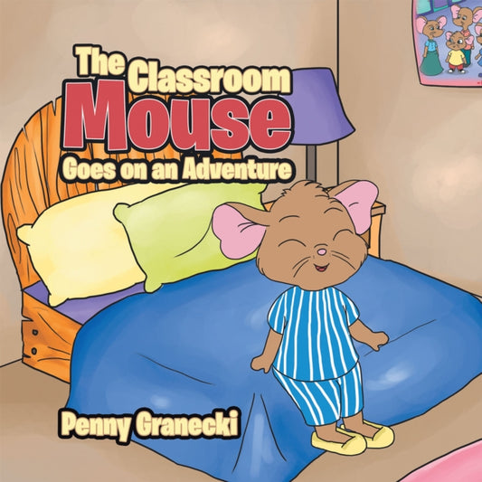 Classroom Mouse Goes on an Adventure