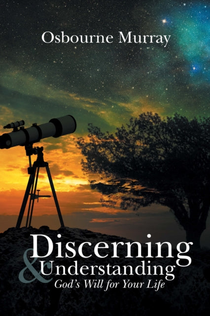 Discerning & Understanding God's Will for Your Life