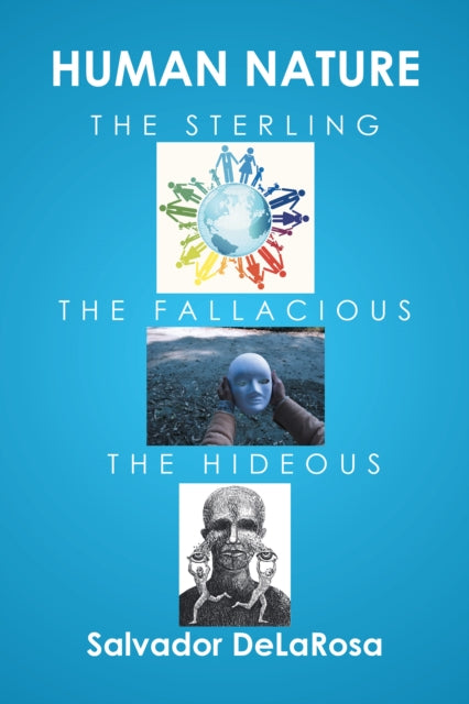 Human Nature, the Sterling, the Fallacious, and the Hideous