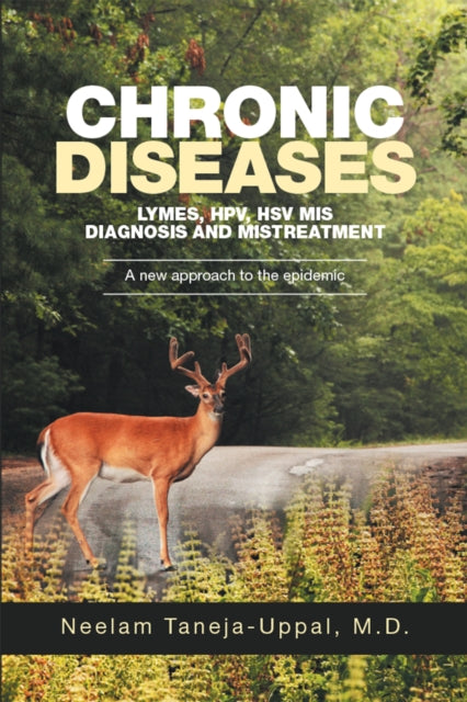 Chronic Diseases - Lymes, Hpv, Hsv Mis-Diagnosis and Mistreatment