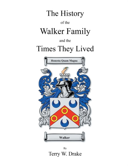 History of the Walker Family and the Times They Lived