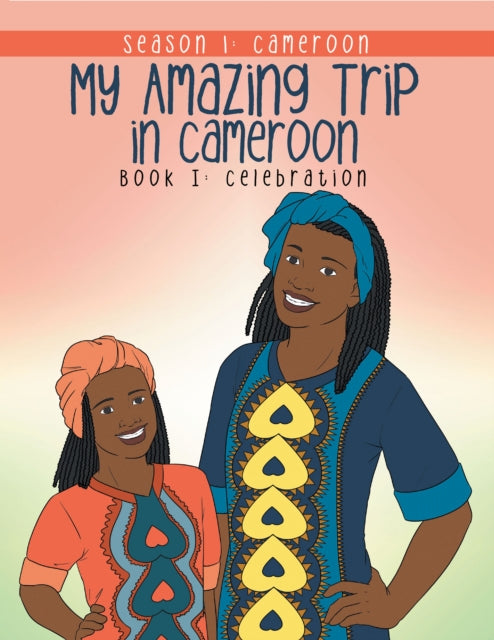 My Amazing Trip in Cameroon
