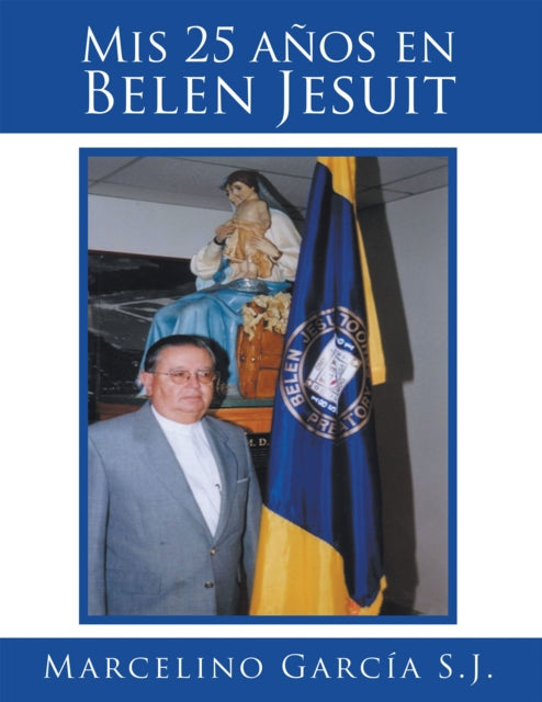 Mis 25 Años En Belen Jesuit
