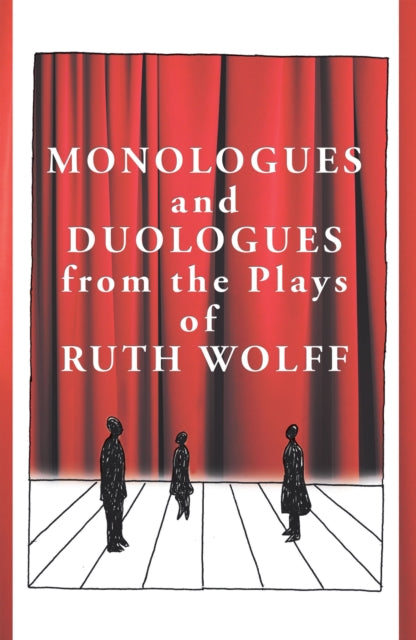 Monologues and Duologues from the Plays of Ruth Wolff