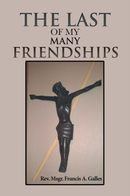 Last of My Many Friendships