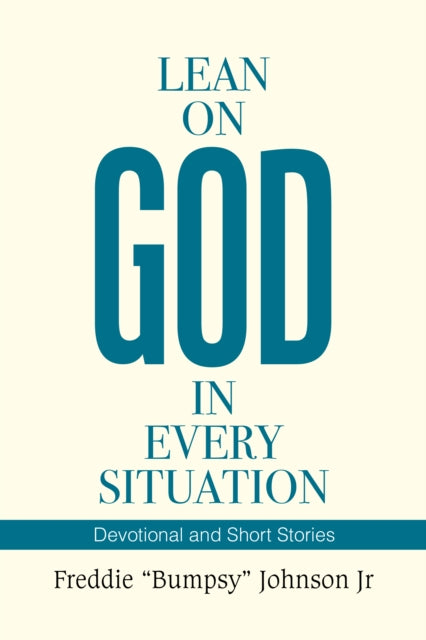 Lean on God in Every Situation