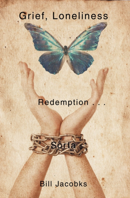 Grief, Loneliness, and Redemption . . . Sorta